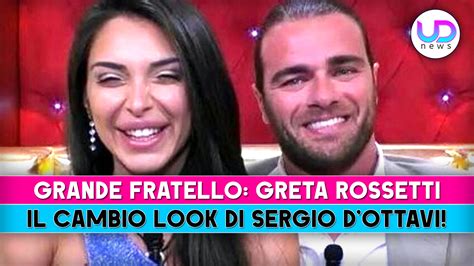 Grande Fratello Greta Rossetti Cambio Look Per Sergio D Ottavi UD News