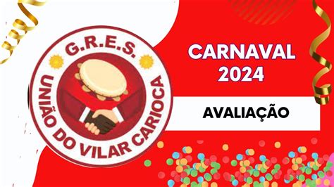 Carnaval 2024 UNIÃO DO VILAR CARIOCA Grupo de Avaliação YouTube