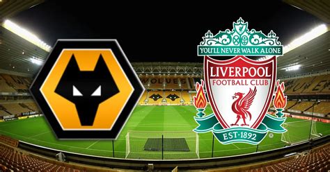 Confirmed Liverpool Starting XI Wolves V Liverpool DaveOCKOP