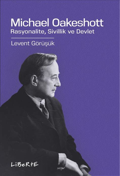 Michael Oakeshott Levent Görüşük Liberte Yayınları