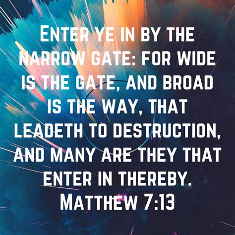 Matthew 713 Enter Ye In By The Narrow Gate For Wide Is The Gate And