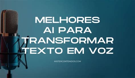 Melhores Inteligências Artificiais para Transformar Texto em Voz