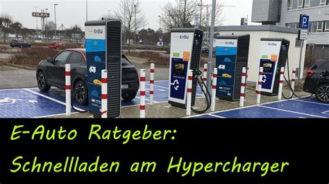 E Auto Ratgeber Schnellladen Am Hypercharger Youtube