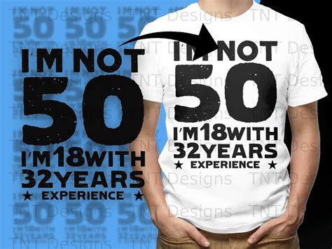 Im Not 50 Im 18 With 32 Year Of Experience Digital Png File Instant