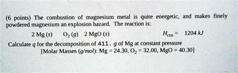 Solved The Combustion Of Magnesium Metal Is Quite Energetic And Makes