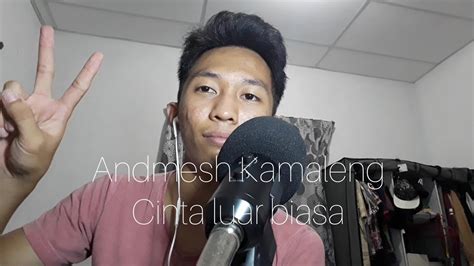 Andmesh Kamaleng Cinta Luar Biasa Cover Youtube