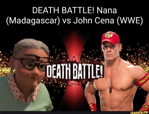 DEATH BATTLE! Nana (Madagascar) vs John Cena (WWE) j of I ~Asort wii ww 7 - iFunny