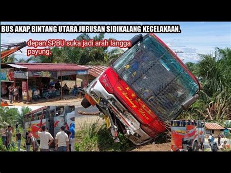 BUS AKAP BINTANG UTARA TUJUAN SIDIKALANG KECELAKAAN DI DEPAN SPBU SUKA