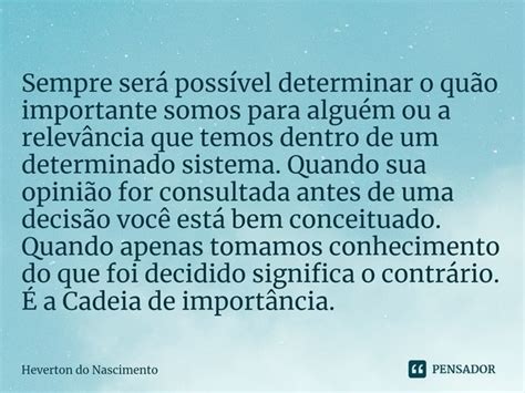 Sempre Será Possível Determinar O Heverton Do Nascimento Pensador