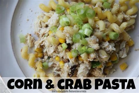 Corn And Crab Pasta Recipe Mix And Match Mama