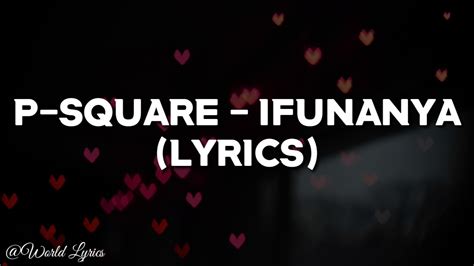 P Square Ifunanya Video Lyrics YouTube Music