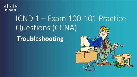 Cisco Icnd Exam Troubleshooting Practice Questions Ccna