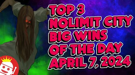 TOP 3 NOLIMIT CITY BIG WINS OF THE DAY APRIL 7 2024 YouTube