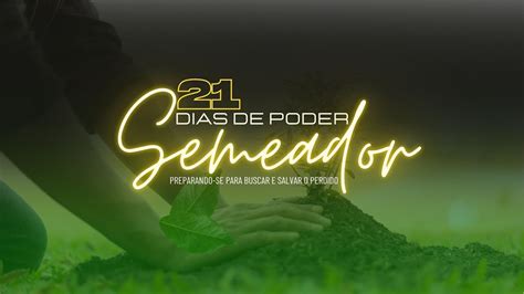 21 Dias De Poder SEMEADOR Preparando Se Para Buscar E Salvar O