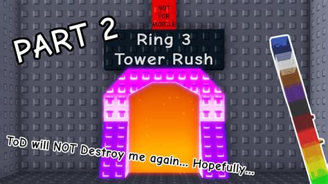 Doing The Ring 3 Tower Rush Again Youtube