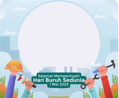 20 Link Twibbon Hari Buruh 2023 Dan Cara Pakainya Monitor Indonesia