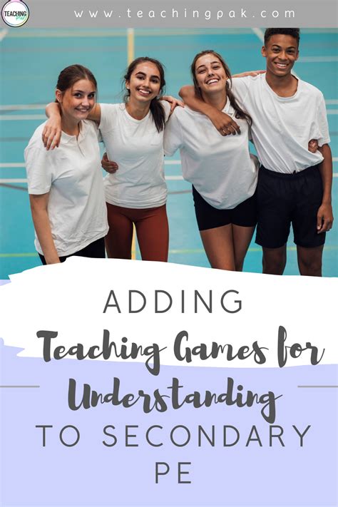 Why You Should Use Tgfu In Secondary Pe Teaching Pak