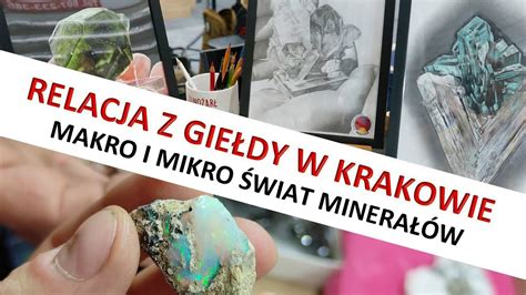 Relacja Z Gie Dy Minera W W Krakowie Mineral Show Sale In Krak W