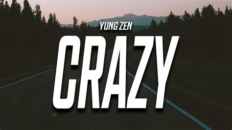 Yung Zen Drive Me Crazy Lyrics Youtube