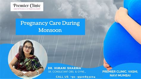 Pregnancy Care Tips During Monsoon Dr Himani Sharma Sr Cons Obs