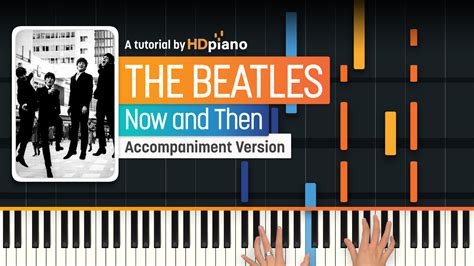 Now And Then By The Beatles Piano Tutorial Hdpiano