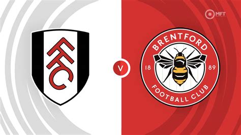 Fulham Vs Brentford Prediction And Betting Tips