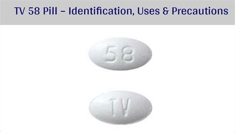 TV 58 Pill – Identification, Uses & Dosage - Health Plus City