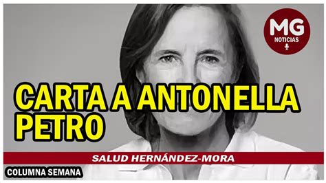 CARTA A ANTONELLA PETRO Columna Salud Hernández Mora YouTube