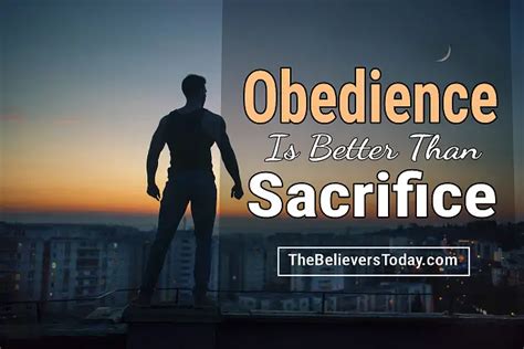 Obedience Is Better Than Sacrifice The Believers Today