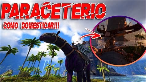 Como Domesticar Paraceterio O Paracer ARK Survival Evolved 29