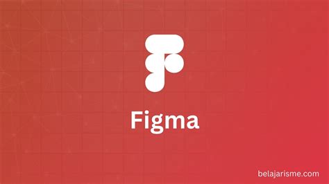 Belajar Figma untuk Pemula sampai Ahli | Belajarisme 
