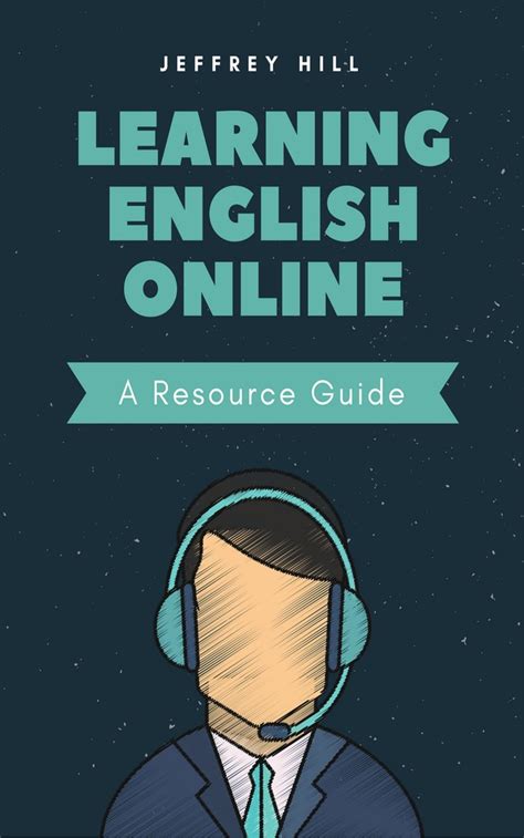 Learning English Online A Resource Guide By Jeffrey Hill Book Read