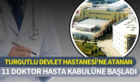 Turgutlu Devlet Hastanesi ne atanan 11 doktor hasta kabulüne başladı