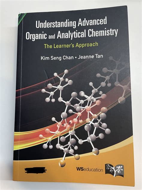 Understanding Advanced Organic And Analytical Chemistry Physical