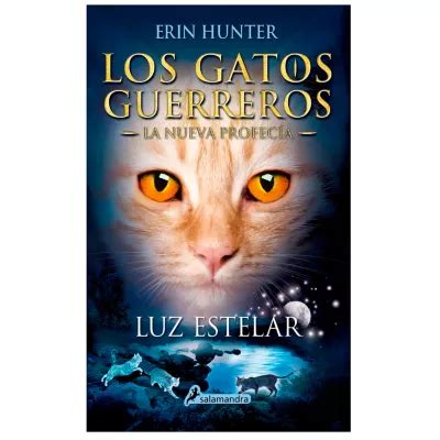 Los Gatos Guerreros Luz Estelar La Nueva Profecía 4 SALAMANDRA