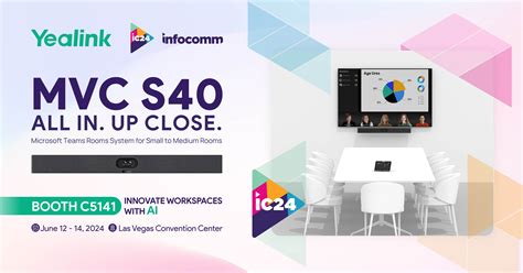 AI Powered Seamless Collaboration Yealink Will Introduces The MVC S40