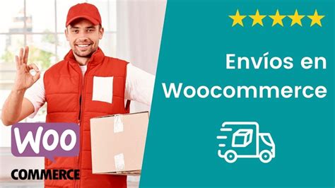 Guía rápida de cómo configurar los envíos en Woocommerce 2022 Mi