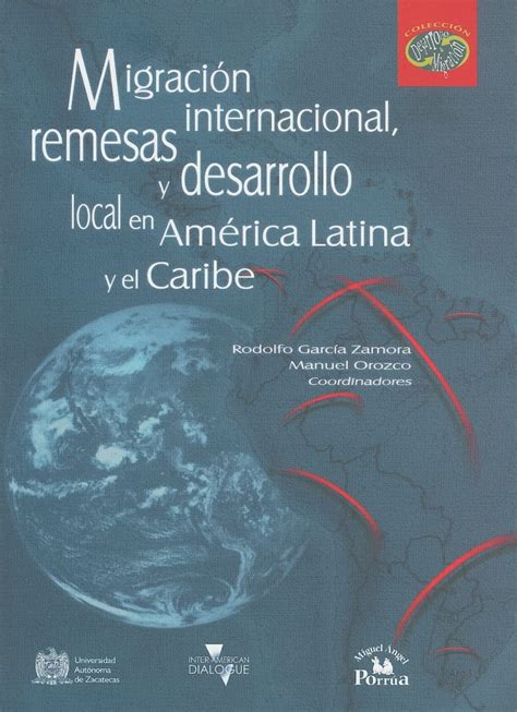 Migracion Internacional Remesas Y Desarrollo Local En America Latina Y