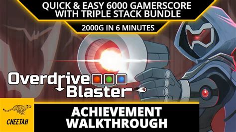 Overdrive Blaster Achievement Walkthrough 2000G IN 6 MINS 6000