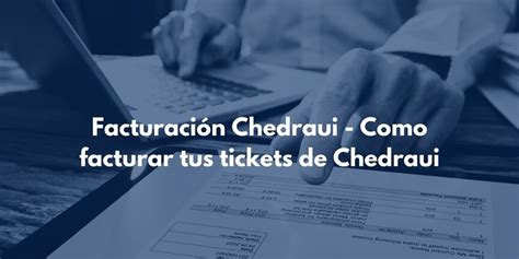 Facturaci N Chedraui Como Facturar Tus Tickets De Chedraui