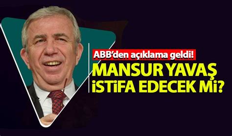 Mansur Yavaş istifa edecek mi ABB den açıklama geldi Habervakti