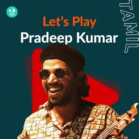 Let's Play - Pradeep Kumar - Latest Tamil Songs Online - JioSaavn