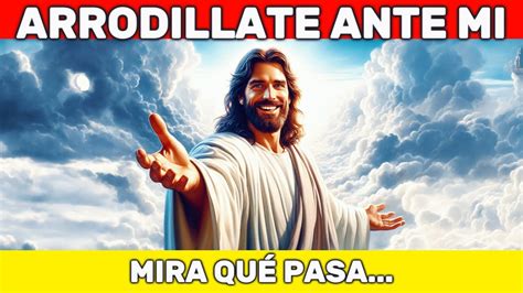 Arrodillate Ante Mi El Mensaje De Dios Mensaje De Dios