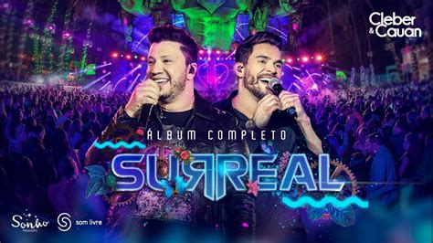 Cleber E Cauan Surreal Dvd Completo Youtube