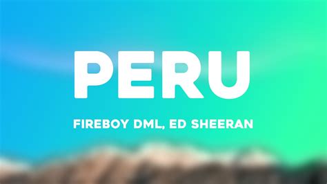 Peru Fireboy Dml Ed Sheeran Letra Youtube