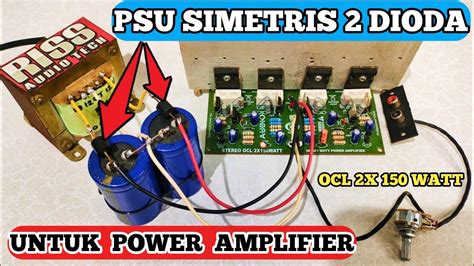 Cara Membuat Power Supply Simetris Dioda Untuk Power Amplifier Ocl