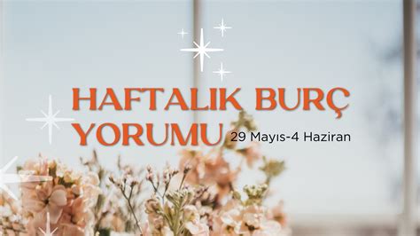 Haftal K Bur Yorumlar May S Haftas Fal Sepeti Blog