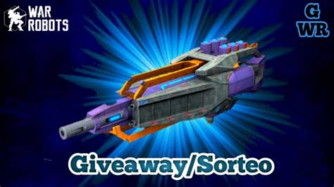 War Robots Sorteo Giveaway Armas Alfa Para Tit N Glaive