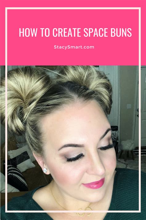 Space Buns A Hair Tutorial Stacy Smart