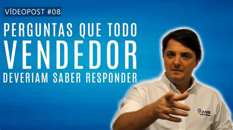 Perguntas Que Todo VENDEDOR Deveriam Saber Responder YouTube